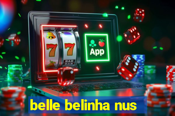 belle belinha nus
